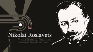 Roslavets  Viola Sonata No1 transcribed for cello amp piano [upl. by Ahsemit]