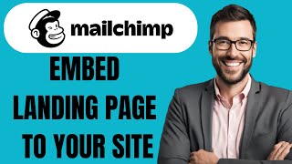 HOW TO EMBED MAILCHIMP LANDING PAGE TO YOUR SITE [upl. by Melisandra326]