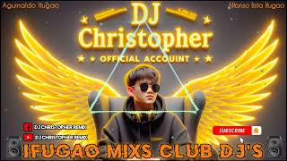 Bislak balseDJ Christopher Remix2k24 IFUGAO MIXS CLUB DJS [upl. by Wailoo]