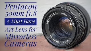 The Pentacon 50mm f18 An Inexpensive Vintage Art Lens For Your Mirrorless Camera [upl. by Anuahc46]