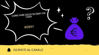 Come Fare Soldi su eBay da Casa [upl. by Rask]