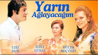 Yarın Ağlayacağım Türk Filmi  FULL  Ediz Hun  Hülya Koçyiğit [upl. by Peedus866]