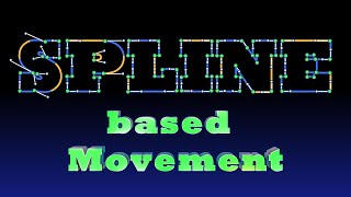 Spline Based Movement [upl. by Hiller]