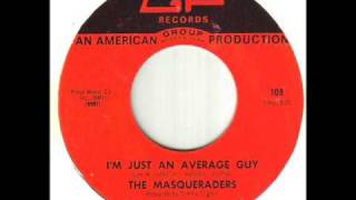 The Masqueraders Im Just An Average Guy [upl. by Cavil]