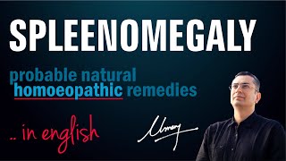 Splenomegaly  Natural homeopathic remedies with symptoms  Dr Umang Khanna [upl. by Niltac]