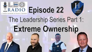 LEO Radio 22 Extreme Ownership  The Leadership Series Part 1 [upl. by Frannie767]