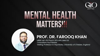 MENTAL HEALTH MATTERS Dr Farooq Khan sb  Psychiatrist [upl. by Boorman]