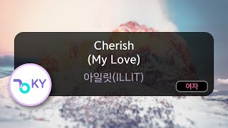 Cherish My Love  아일릿ILLIT KY71774  KY KARAOKE [upl. by Huan]