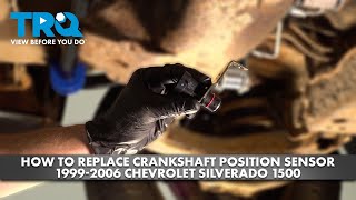 How to Replace Crankshaft Position Sensor 19992006 Chevrolet Silverado 1500 [upl. by Wicks737]