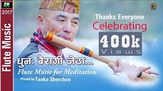 flute music  Meditation Music of Nepal  Basuri dhoon  played by Tanka Sherchan [upl. by Gracia]