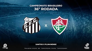 SANTOS X FLUMINENSE  29112023  BRASILEIRÃO  AO VIVO [upl. by Asel491]