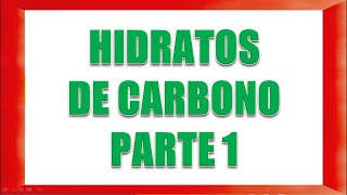 HIDRATOS DE CARBONO PARTE 1 [upl. by Eta]