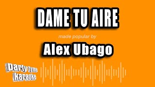 Alex Ubago  Dame Tu Aire Versión Karaoke [upl. by Akemat]