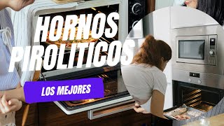 Los 7 Mejores HORNOS Pirolíticos para tu COCINA  Analizados a fondo [upl. by Attenaz59]