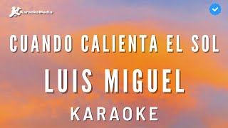 Luis Miguel  Cuando calienta el sol Karaoke Instrumental con coros [upl. by Shoemaker]