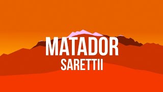 Sarettii  Matador Lyrics [upl. by Fleeman]