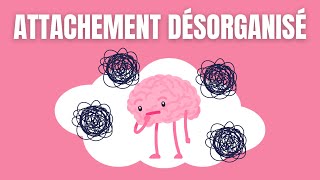 ATTACHEMENT DÉSORGANISÉ  Les CICATRICES Émotionnelles QUI PERSISTENT🧠 [upl. by Pamela]