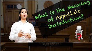 What is the Meaning of Appellate Jurisdiction [upl. by Hnamik]