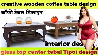 ☕ coffee table design 🥃 wood  glass top center table  wooden Tipoi 💯 tea table designs coffee [upl. by Aitercal375]