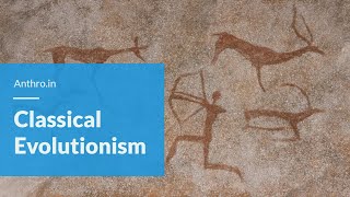 Classical evolutionism  Anthropology UPSC [upl. by Yelsiap]