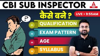 CBI Sub Inspector Kaise Bane CBI Sub Inspector Job Profile Salary Syllabus Exam Pattern Age [upl. by Avihs]