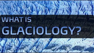 What is Glaciology ※ What do Glaciologists do ※ What do Glacial Geologist do [upl. by Yemorej]