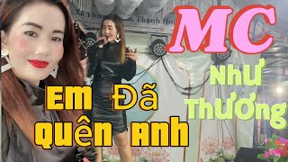 Em Đã quên Anh MC Như Thương [upl. by Anaoj]