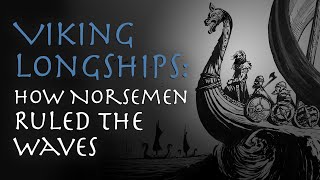 Viking Longships How Norsemen Ruled the Waves Vikings Documentary [upl. by Einnov]