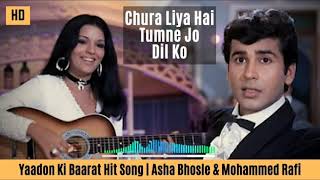 Chura Liya Hai Tumne Jo Dil Ko  Full Song  Yaadon Ki Baraat  Asha B Mohammed Rafi  Zeenat 1973 [upl. by Aivatnwahs]