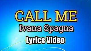 Call Me  Ivana Spagna Lyrics Video [upl. by Anaeli]