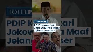 Beda Respons 3 Elite PDIP soal Jokowi Minta Maaf pada Rakyat Jelang Lengser dari Jabatan Presiden RI [upl. by Asilrahc]