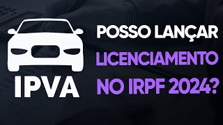 PAGAMENTO DE IPVA PODE SER LANÇADO NO IRPF 2024 ENTENDA [upl. by Ettennor]