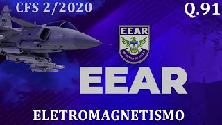 RESOLUÇÃO QUESTÃO 91 ELETROMAGNETISMO EEAR CFS BCT 22020 FÍSICA [upl. by Devlen822]