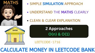 Calculate Money in Leetcode Bank  2 Approaches  On  O1  Leetcode 1716 [upl. by Yrem]