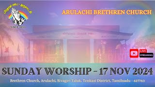 ARULACHI BRETHREN CHURCH  SUNDAY WORSHIP 17112024 [upl. by Ashmead405]