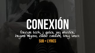 Conexión Subtitled  Foreign Teck J Quiles Jay Wheeler Bryant Myers Eladio Carrion Tory Lanez [upl. by Aneehc]