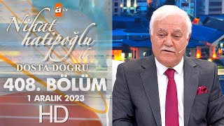 Nihat Hatipoğlu ile Dosta Doğru 408 Bölüm  1 Aralık 2023 [upl. by Pedro]