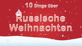 10 Dinge über Russische Weihnachten [upl. by Udella92]