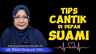 TIPS CANTIK DI DEPAN SUAMI  dr Aisah Dahlan CMHt CMNLP [upl. by Anim]