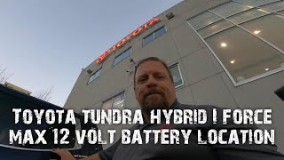 Toyota Tundra Hybrid I Force MAX 12 Volt Battery location [upl. by Boardman171]