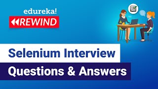 Selenium Interview Questions and Answers  Selenium Interview Preparation  Edureka Rewind [upl. by Soilisav]