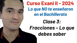 Clase 3 Fracciones  Lo que debes saber  Curso INTEGRAL Exani II  2024 [upl. by Khajeh]