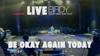 Pamungkas  Be Okay Again Today LIVE at Birdy South East Asia Tour [upl. by Elboa]