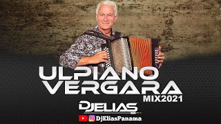 Ulpiano Vergara Mix 2021  Djeliaspanama [upl. by Arundel]