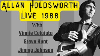 Allan Holdsworth Live 1988 w Vinnie Colaiuta Steve Hunt and Jimmy Johnson  1988  Audio [upl. by Ahsinor]