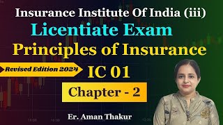 Principles Of Insurance IC 01 Chapter  2 Licentiate Exam Revised Syllabus 2024  Er Aman Thakur [upl. by Tracee]