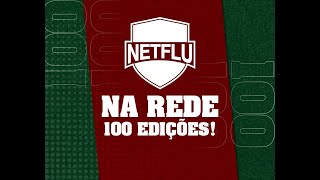 NETFLU NA REDE  EDIÇÃO 100 [upl. by Johppa]