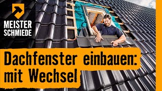 Dachfenster einbauen mit Wechsel  HORNBACH Meisterschmiede [upl. by Tania]