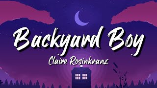 Claire Rosinkranz  Backyard Boy Lyrics [upl. by Orihakat443]