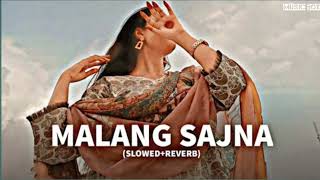 malang sajna song  slowed and rewerb  mind fresh song  best love filling [upl. by Ellehcram]